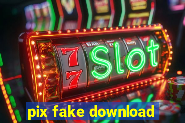 pix fake download